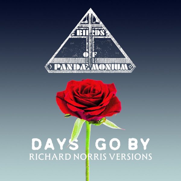 Birds Of Pandæmonium - Days Go By (Richard Norris Versions)