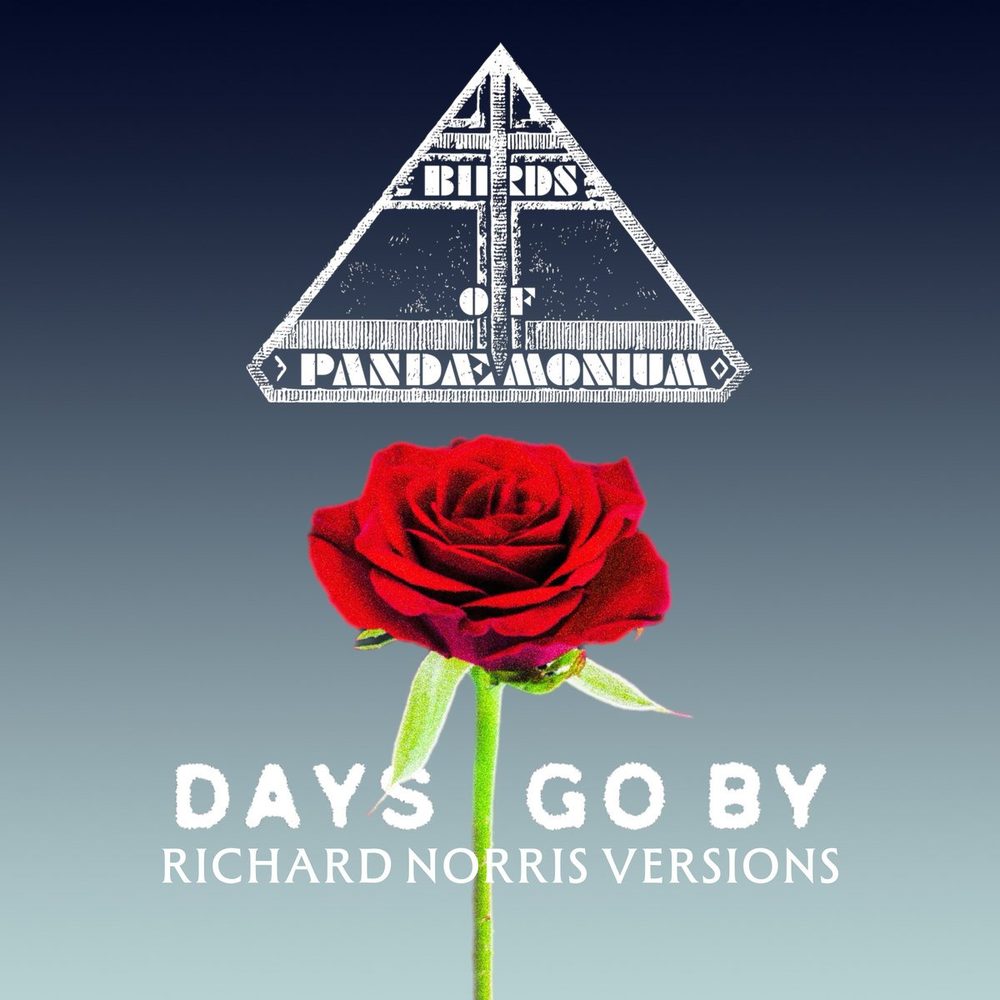 Birds Of Pandæmonium - Days Go By (Richard Norris Versions)