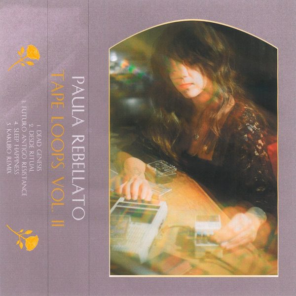 Paula Rebellato - Tape Loops Vol. 2
